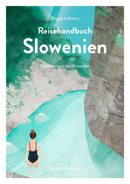 Reisehandbuch Slowenien: Reiseführer Slowenien mit GPS-Tracks: Julische Alpen, Soča-Tal, Bled, Ljubljana und Weinregionen: Reiseführer Slowenien mit ... und Weinregionen (Geheimtipps von Freunden)