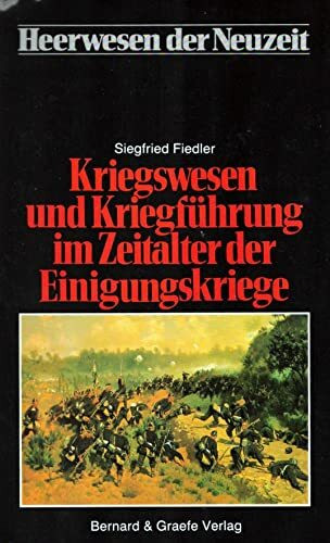 Kriegswesen und Kriegführung im Zeitalter der Einigungskriege, Bd 2