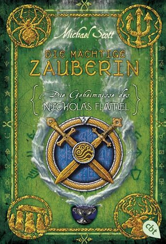 Die Geheimnisse des Nicholas Flamel - Die mächtige Zauberin: Band 3 - Eine abenteuerliche Jagd nach den Geheimnissen des berühmtesten Alchemisten aller Zeiten