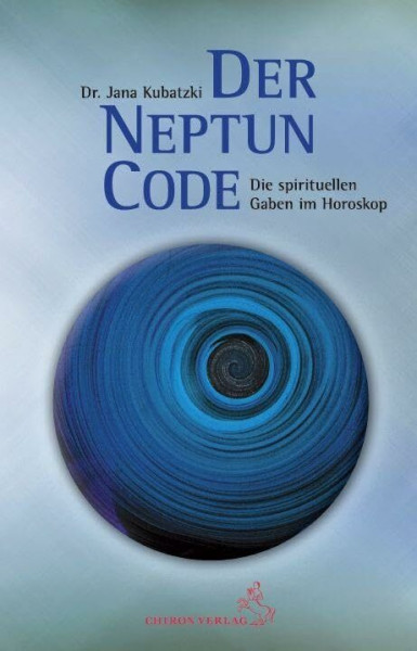 Der Neptun-Code: Die spirituellen Gaben im Horoskop