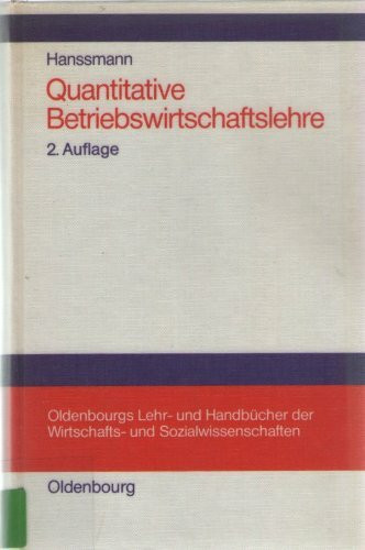 Quantitative Betriebswirtschaftslehre: Lehrbuch der modellgestützten Unternehmensplanung