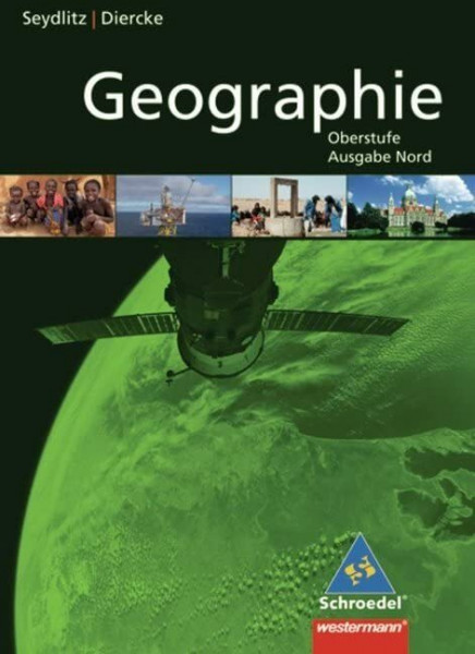 Seydlitz / Diercke Geographie - Ausgabe Nord 2011 für die Sekundarstufe II: Schülerband SII: Ausgabe 2011 für die Sekundarstufe II in Niedersachsen / ... für die Sekundarstufe II in Niedersachsen)