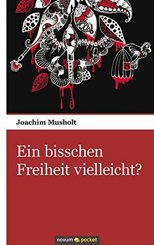 Ein Bisschen Freiheit Vielleicht?