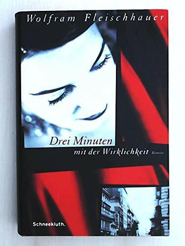 Drei Minuten mit der Wirklichkeit