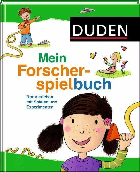Duden - Mein Forscherspielbuch: Natur erleben mit Spielen und Experimenten (Duden Kindersachbuch)