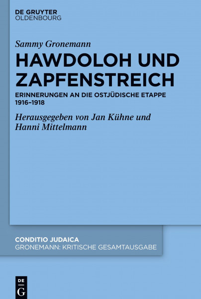 Hawdoloh und Zapfenstreich: Erinnerungen an die ostjüdische Etappe 1916–1918 (Conditio Judaica, Band 92)