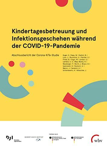 Kindertagesbetreuung und Infektionsgeschehen während der COVID-19-Pandemie: Abschlussbericht der Corona-KiTa-Studie