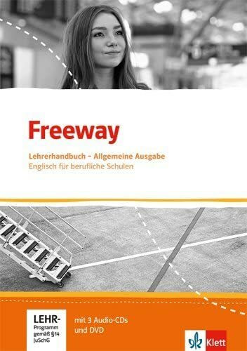 Freeway. Englisch für berufliche Schulen. Allgemeine Ausgabe: Handreichung für den Unterricht mit 3 Audio-CDs und DVD (Freeway. Englisch für berufliche Schulen. Ausgabe ab 2016)