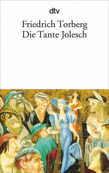 Die Tante Jolesch: oder Der Untergang des Abendlandes in Anekdoten