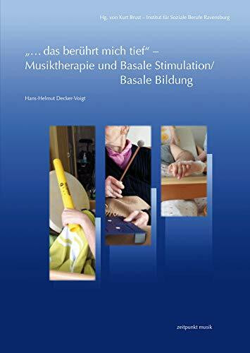„...das berührt mich tief“ – Musiktherapie und Basale Stimulation/Basale Bildung: Eine Zusammenführung unter Einbeziehung therapeutischer ... von Viktor E. Frankl (zeitpunkt musik)