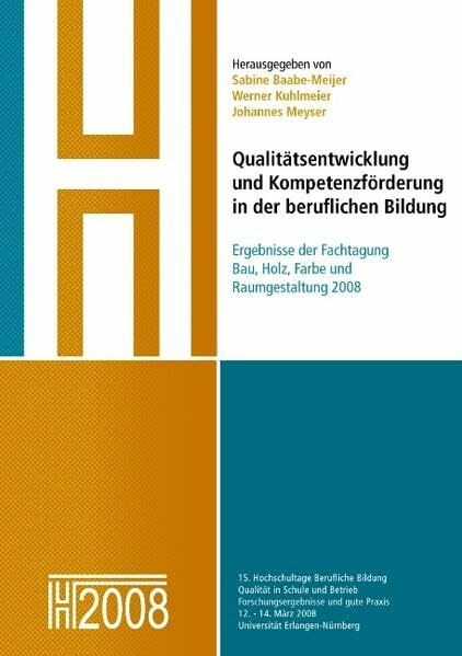 Qualitätsentwicklung und Kompetenzförderung in der beruflichen Bildung: Ergebnisse der Fachtagung Bau, Holz, Farbe und Raumgestaltung 2008