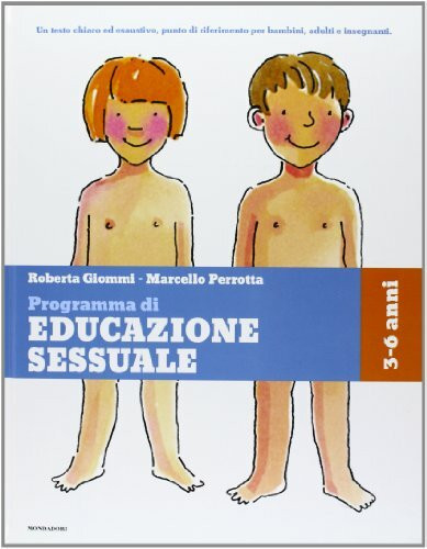 Maschi e femmine, il mio corpo, io e il mondo, come sono nato. Programma di educazione sessuale. 3-6 anni