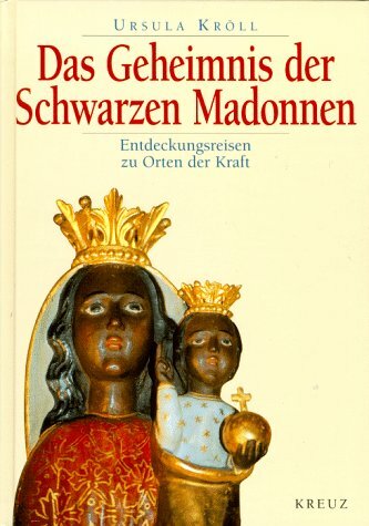 Das Geheimnis der schwarzen Madonnen Das Geheimnis der schwarzen Madonnen