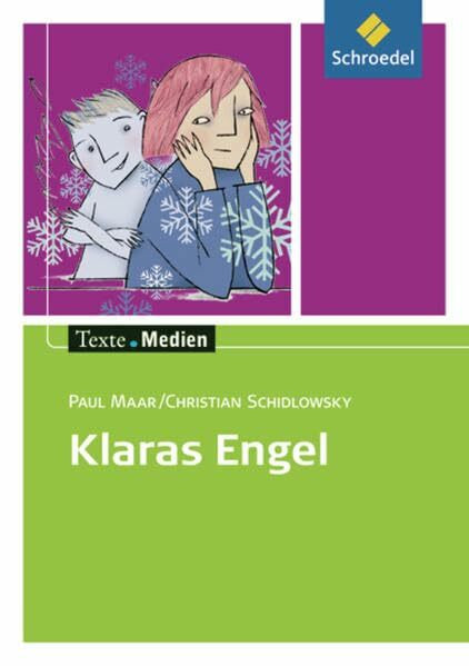 Texte.Medien: Paul Maar; Christian Schidlowsky: Klaras Engel: Textausgabe mit Materialien