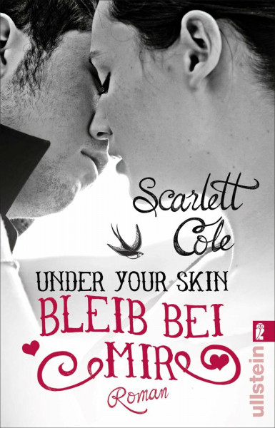 Under Your Skin. Bleib bei mir: Roman