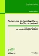 Technische Methanolsynthese im Versuchsstand: Heterogene Katalyse bei der Herstellung von Methanol