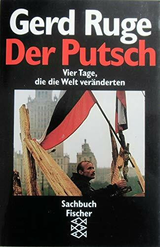 Der Putsch: Vier Tage, die die Welt veränderten