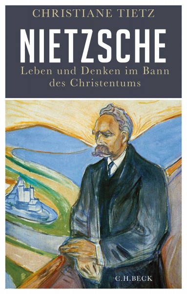 Nietzsche: Leben und Denken im Bann des Christentums