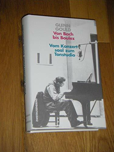 Von Bach bis Boulez. Vom Konzertsaal zum Tonstudio: Schriften zur Musik 1 & 2
