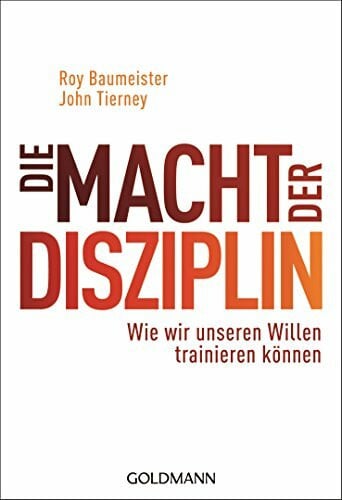 Die Macht der Disziplin: Wie wir unseren Willen trainieren können