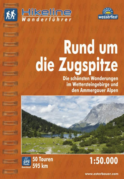 Hikeline Wanderführer Rund um die Zugspitze. Die schönsten Wanderungen im Wettersteingebirge und in den Ammergauer Alpen, 1 : 50 000, wasserfest und reißfest, GPS zum Download