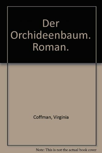 Der Orchideenbaum. Roman.