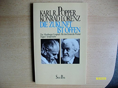 Die Zukunft ist offen. Das Altenberger Gespräch. Mit den Texten des Wiener Popper-Symposiums