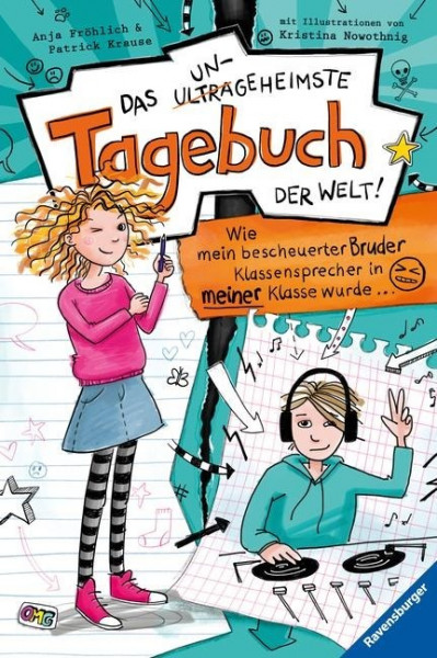 Das ungeheimste Tagebuch der Welt!, Band 1: Wie mein bescheuerter Bruder Klassensprecher in meiner Klasse wurde ¿