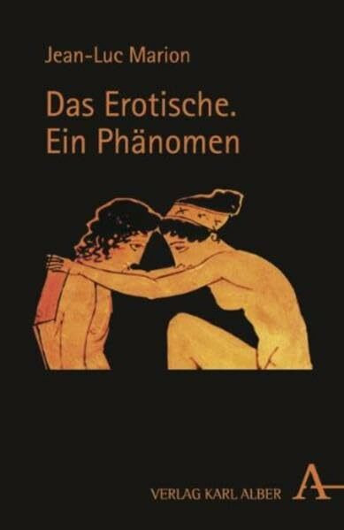 Das Erotische: Ein Phänomen. Sechs Meditationen