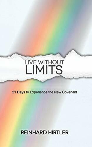 Live Without Limits: 21 Days for Practicing the New Covenant