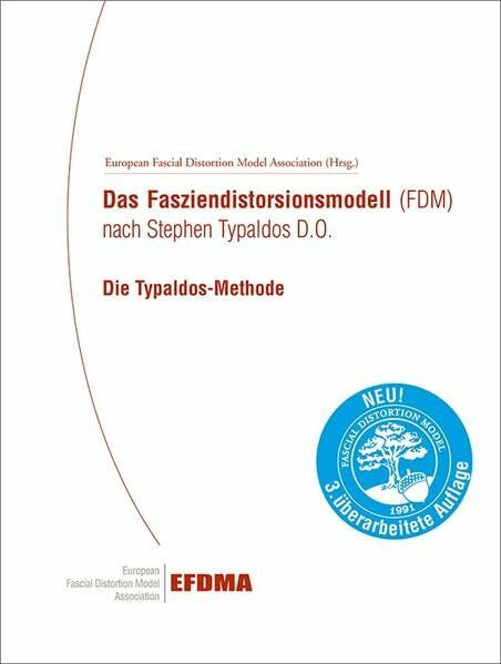 Das Fasziendistorsionsmodell (FDM) nach Stephen Typaldos D.O. Die Typaldos-Methode.: 3. überarbeitete Auflage