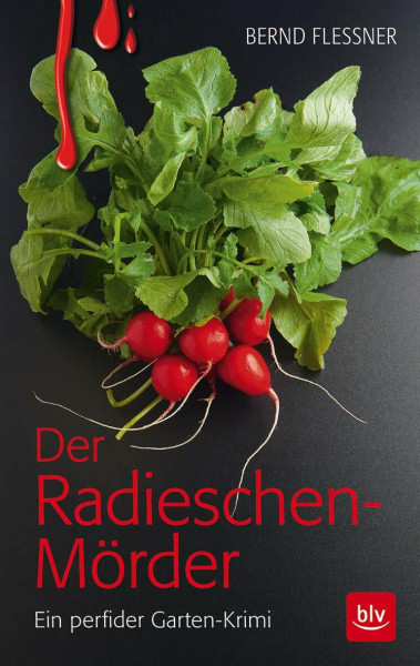 Der Radieschen-Mörder: Ein perfider Garten-Krimi