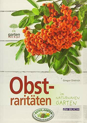 Obstraritäten: im naturnahen Garten