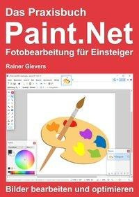 Das Praxisbuch Paint.Net - Fotobearbeitung für Einsteiger