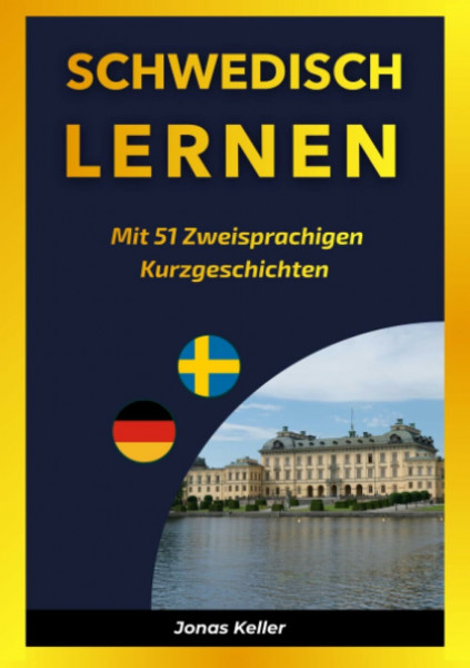 Schwedisch Lernen mit 51 Zweisprachigen Kurzgeschichten: DE