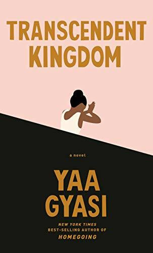 Transcendent Kingdom: A novel (Borzoi books)