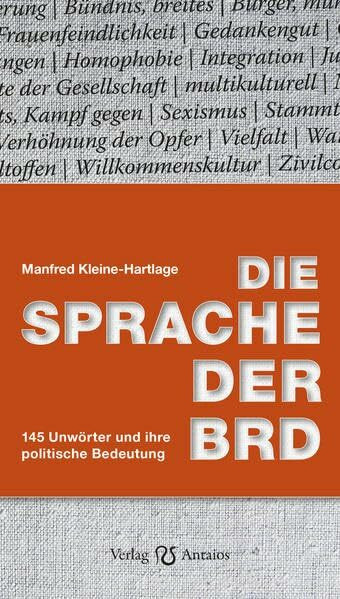 Die Sprache der BRD: 131 Unwörter und ihre politische Bedeutung