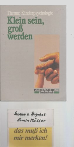Klein sein, gross werden: Thema: Kinderpsychologie (Beltz /Quadriga-Taschenbuch)
