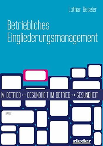 Betriebliches Eingliederungsmanagement Betriebliches Eingliederungsmanagement