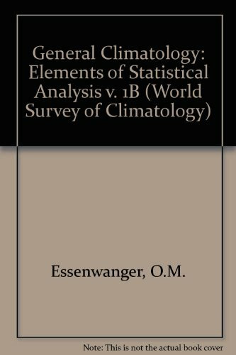 General Climatology: Elements of Statistical Analysis, Part B (World Survey of Climatology)