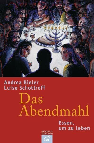 Das Abendmahl: Essen, um zu leben