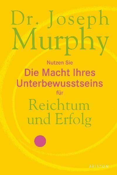 Die Macht Ihres Unterbewusstseins für Reichtum und Erfolg