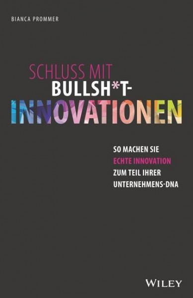 Schluss mit Bullsh*t-Innovationen
