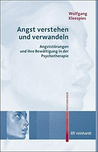 Angst verstehen und verwandeln: Angststörungen und ihre Bewältigung in der Psychotherapie.