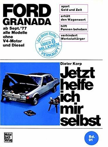 Ford Granada (9/77-85): alle Modelle ohne V4-Motor und Diesel (Jetzt helfe ich mir selbst)