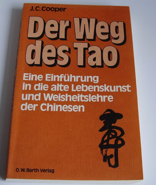 Der Weg des Tao. Eine Einführung in die älteste chinesische Weisheitslehre