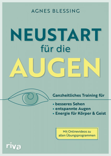 Neustart für die Augen: Ganzheitliches Training für besseres Sehen, entspannte Augen und Energie für Körper und Geist. Mit Onlinevideos zu allen Übungsprogrammen