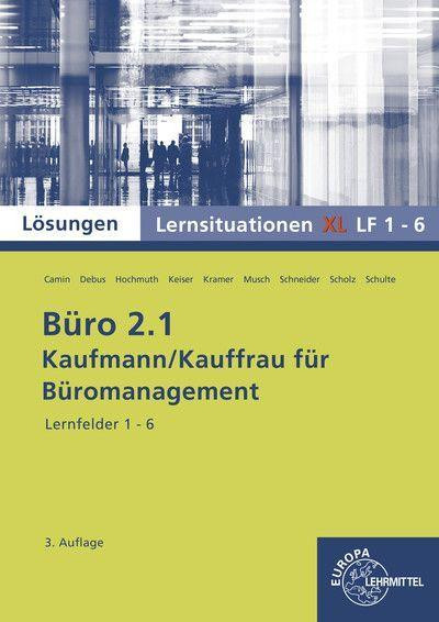 Lösungen zu 73167 ( Büro 2.1 Lernsituationen XL, Lernfelder 1-6 )