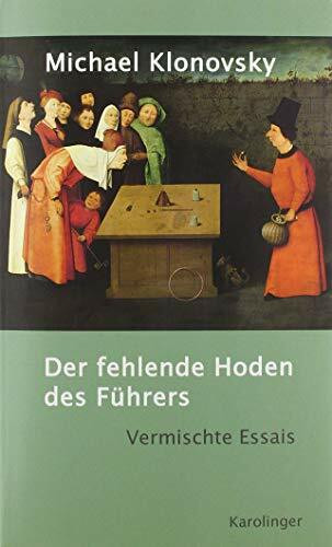 Der fehlende Hoden des Führers: Vermischte Essais