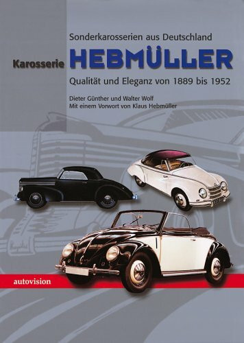 Karosserie Hebmüller. Qualität und Eleganz von 1889-1952